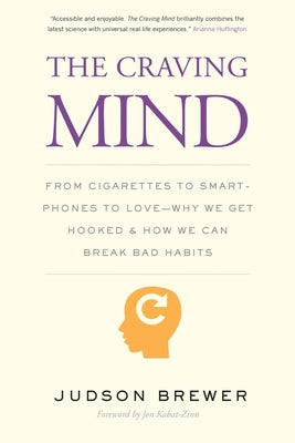 Book cover for The Craving Mind: From Cigarettes to Smartphones to Love - Why We Get Hooked and How We Can Break Bad Habits