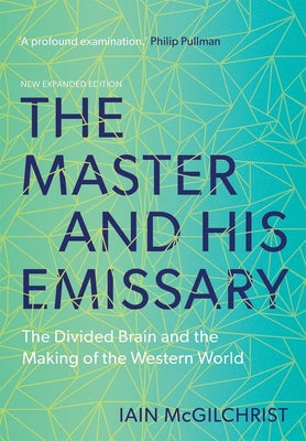 Book cover for The Master and His Emissary: The Divided Brain and the Making of the Western World