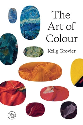 Book cover for The Art of Colour: The History of Art in 39 Pigments