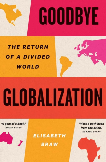 Book cover for Goodbye Globalization: The Return of a Divided World