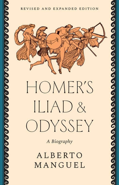 Book cover for Homer's Iliad and Odyssey: A Biography (Revised and Expanded)