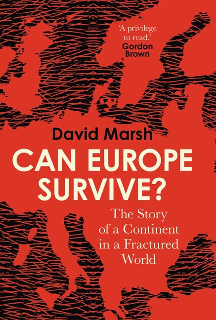 Book cover for Can Europe Survive?: The Story of a Continent in a Fractured World