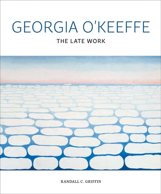 Book cover for Georgia O'Keeffe: The Late Work