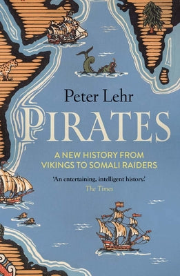 Book cover for Pirates: A New History, from Vikings to Somali Raiders
