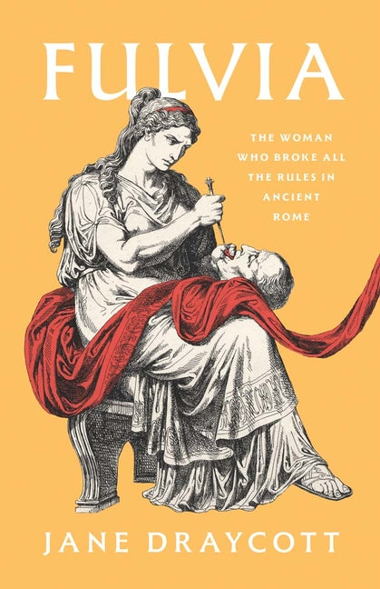 Book cover for Fulvia: The Woman Who Broke All the Rules in Ancient Rome