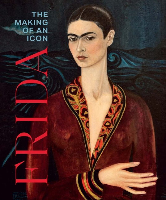 Book cover for Frida: The Making of an Icon