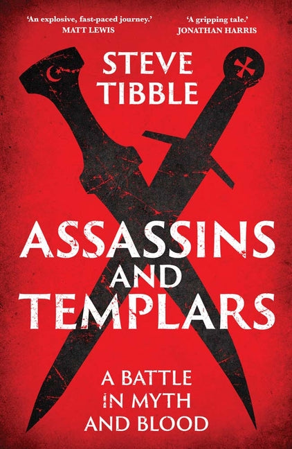 Book cover for Assassins and Templars: A Battle in Myth and Blood