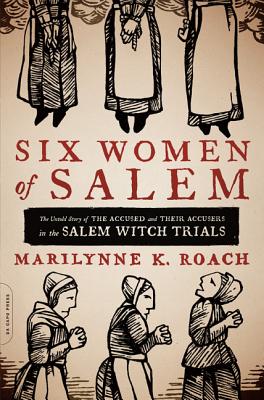 Book cover for Six Women of Salem: The Untold Story of the Accused and Their Accusers in the Salem Witch Trials