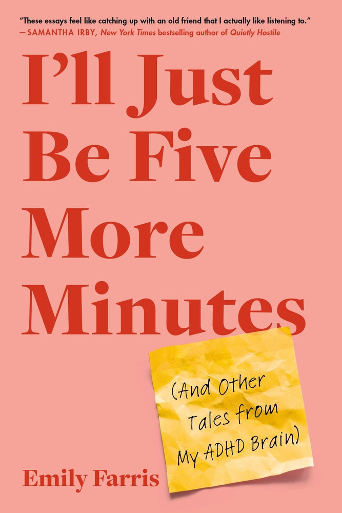Book cover for I'll Just Be Five More Minutes: And Other Tales from My ADHD Brain