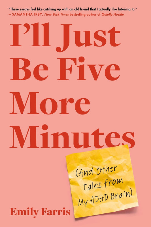 Book cover for I'll Just Be Five More Minutes: And Other Tales from My ADHD Brain
