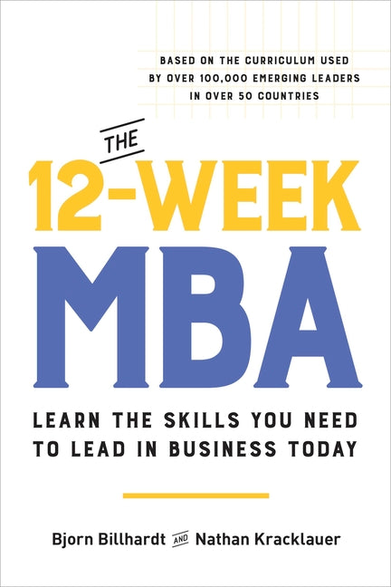 Book cover for 12-Week MBA: Learn the Skills You Need to Lead in Business Today