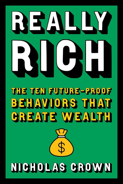 Book cover for Really Rich: The Ten Future-Proof Behaviors That Create Wealth