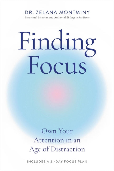 Book cover for Finding Focus: Own Your Attention in an Age of Distraction