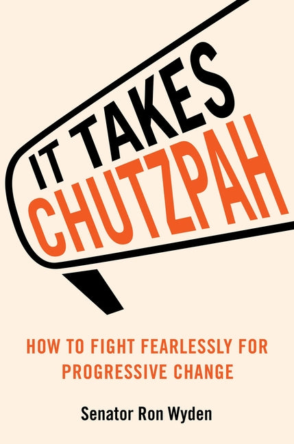 Book cover for It Takes Chutzpah: How to Fight Fearlessly for Progressive Change