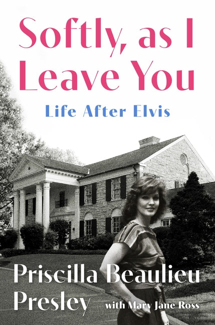 Book cover for Softly, as I Leave You: Life After Elvis