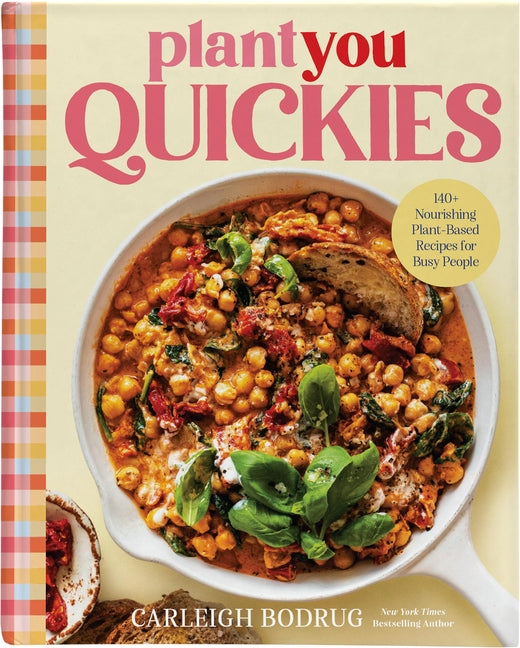 Book cover for Plantyou Quickies: 140+ Nourishing Plant-Based Recipes for Busy People