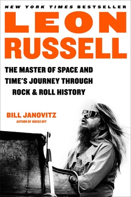 Book cover for Leon Russell: The Master of Space and Time's Journey Through Rock & Roll History