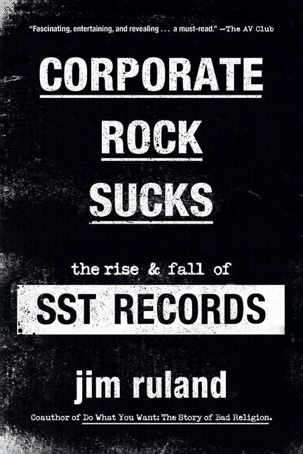Book cover for Corporate Rock Sucks: The Rise and Fall of Sst Records