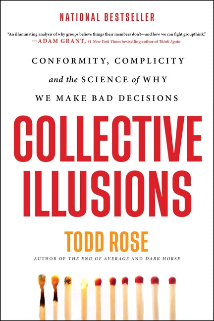 Book cover for Collective Illusions: Conformity, Complicity, and the Science of Why We Make Bad Decisions