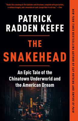 Book cover for The Snakehead: An Epic Tale of the Chinatown Underworld and the American Dream