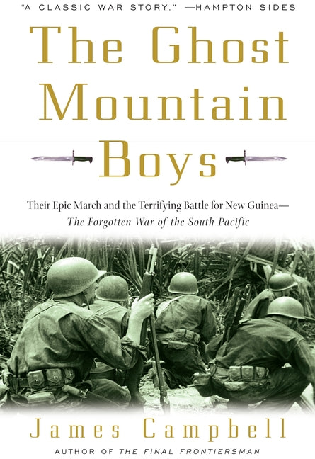 Book cover for Ghost Mountain Boys: Their Epic March and the Terrifying Battle for New Guinea--The Forgotten War of the South Pacific