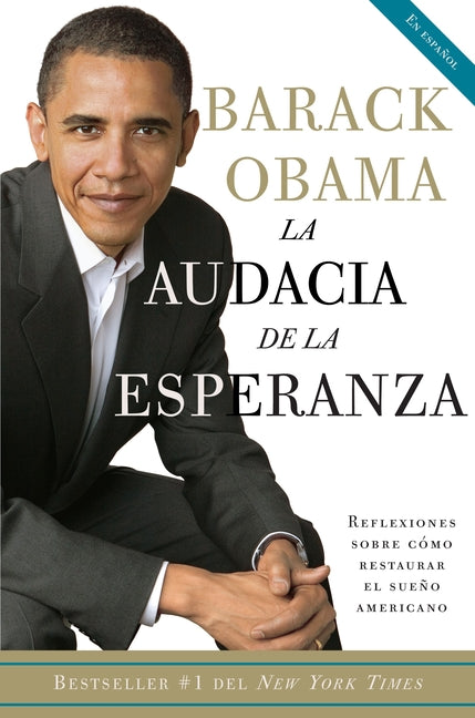 Book cover for La Audacia de la Esperanza: Reflexiones Sobre Como Restaurar El Sueño Americano / The Audacity of Hope = The Audacity of Hope
