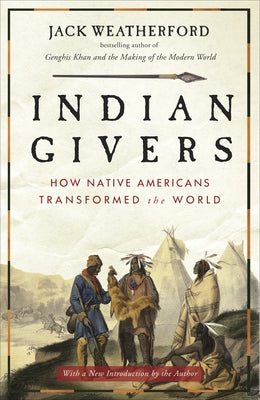 Book cover for Indian Givers: How Native Americans Transformed the World