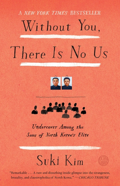 Book cover for Without You, There Is No Us: Undercover Among the Sons of North Korea's Elite