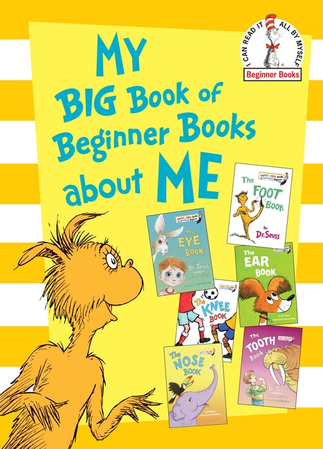 Book cover for My Big Book of Beginner Books about Me: The Foot Book; The Eye Book; The Nose Book; The Knee Book; The Tooth Book; The Ear Book