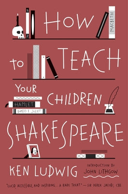 Book cover for How to Teach Your Children Shakespeare