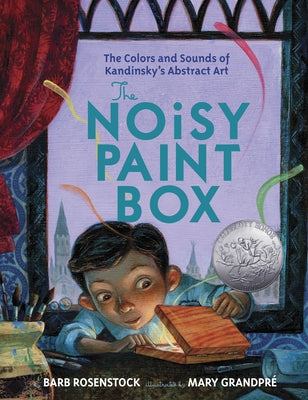 Book cover for The Noisy Paint Box: The Colors and Sounds of Kandinsky's Abstract Art