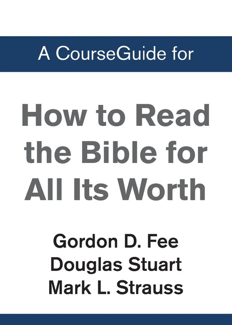 Book cover for CourseGuide for How to Read the Bible for All Its Worth