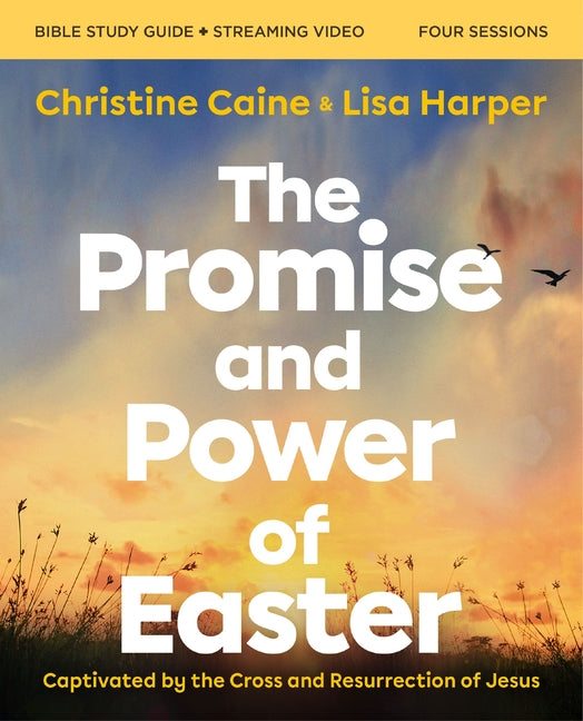 Book cover for Promise and Power of Easter Bible Study Guide Plus Streaming Video: Captivated by the Cross and Resurrection of Jesus