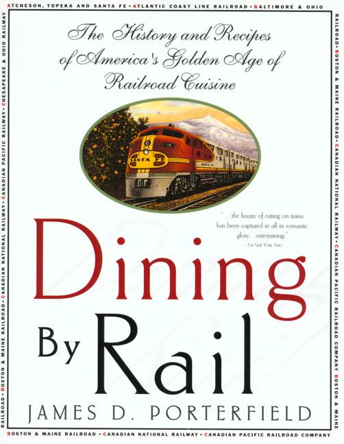 Book cover for Dining by Rail: The History and Recipes of America's Golden Age of Railroad Cuisine