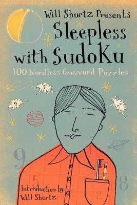 Book cover for Will Shortz Presents Sleepless with Sudoku: 100 Wordless Crossword Puzzles