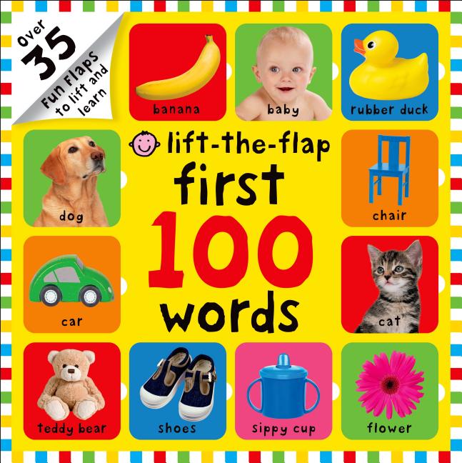 Book cover for First 100 Words Lift-The-Flap: Over 35 Fun Flaps to Lift and Learn