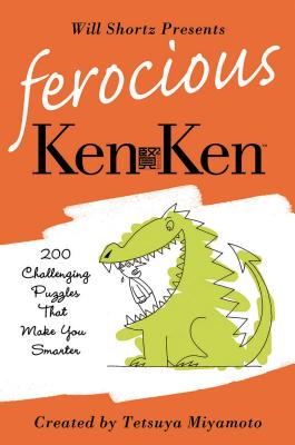 Book cover for Will Shortz Presents Ferocious KenKen: 200 Challenging Logic Puzzles That Make You Smarter