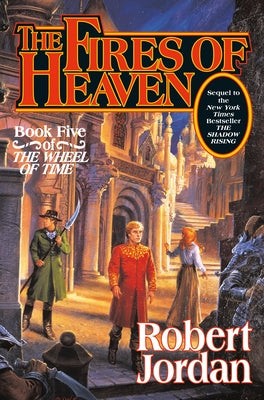 Book cover for The Fires of Heaven: Book Five of 'The Wheel of Time'