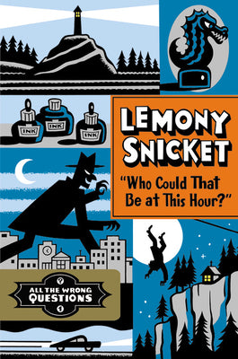 Book cover for Who Could That Be at This Hour?: Also Published as All the Wrong Questions: Question 1