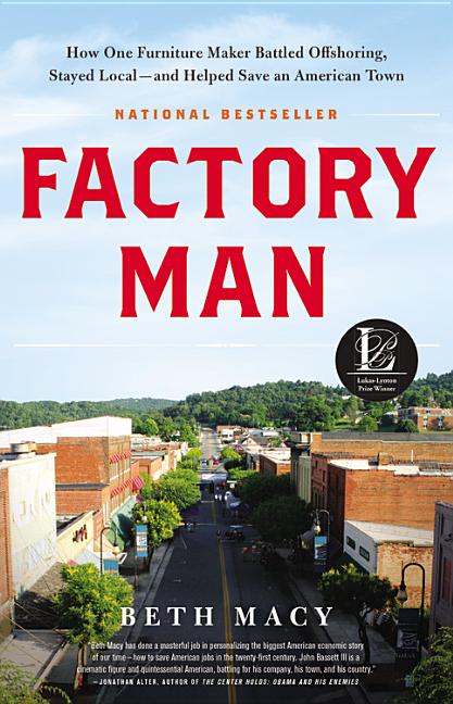 Book cover for Factory Man: How One Furniture Maker Battled Offshoring, Stayed Local - And Helped Save an American Town