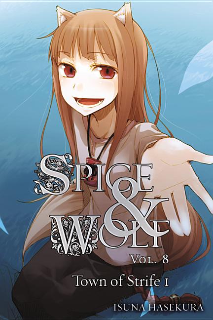 Book cover for Spice and Wolf, Volume 8: The Town of Strife I