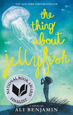 Book cover for The Thing about Jellyfish (National Book Award Finalist)
