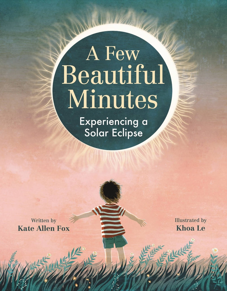 Book cover for A Few Beautiful Minutes: Experiencing a Solar Eclipse