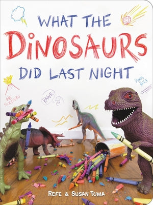 Book cover for What the Dinosaurs Did Last Night