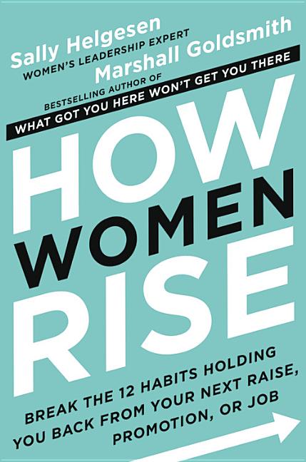 Book cover for How Women Rise: Break the 12 Habits Holding You Back from Your Next Raise, Promotion, or Job