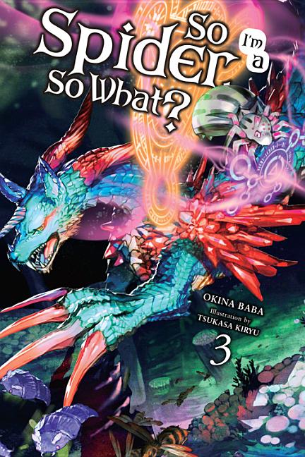 Book cover for So I'm a Spider, So What?, Volume 3