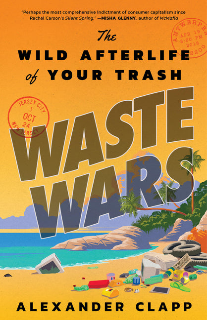 Book cover for Waste Wars: The Wild Afterlife of Your Trash