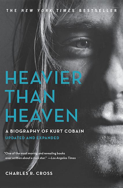 Book cover for Heavier Than Heaven: A Biography of Kurt Cobain