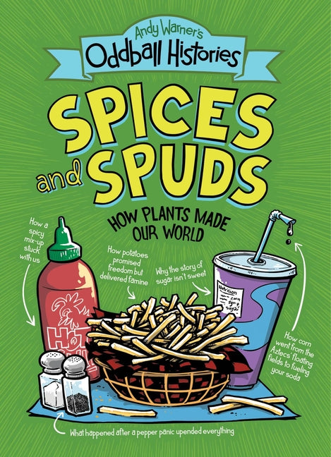 Book cover for Andy Warner's Oddball Histories: Spices and Spuds: How Plants Made Our World