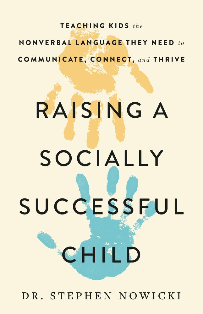 Book cover for Raising a Socially Successful Child: Teaching Kids the Nonverbal Language They Need to Communicate, Connect, and Thrive